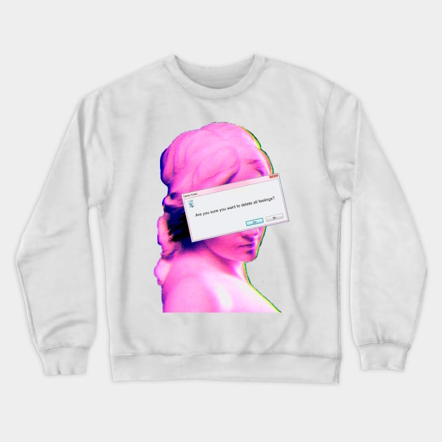 Delete your feelings Crewneck Sweatshirt by Qwerty